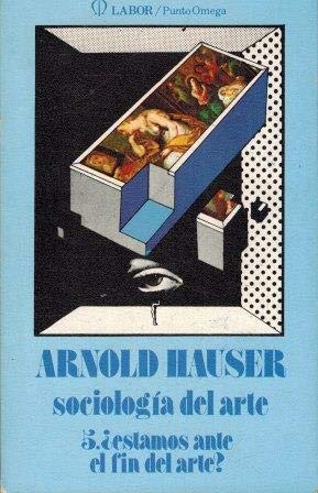 Sociologia del arte. t.5. ¿estamosante el fin del arte? Books
