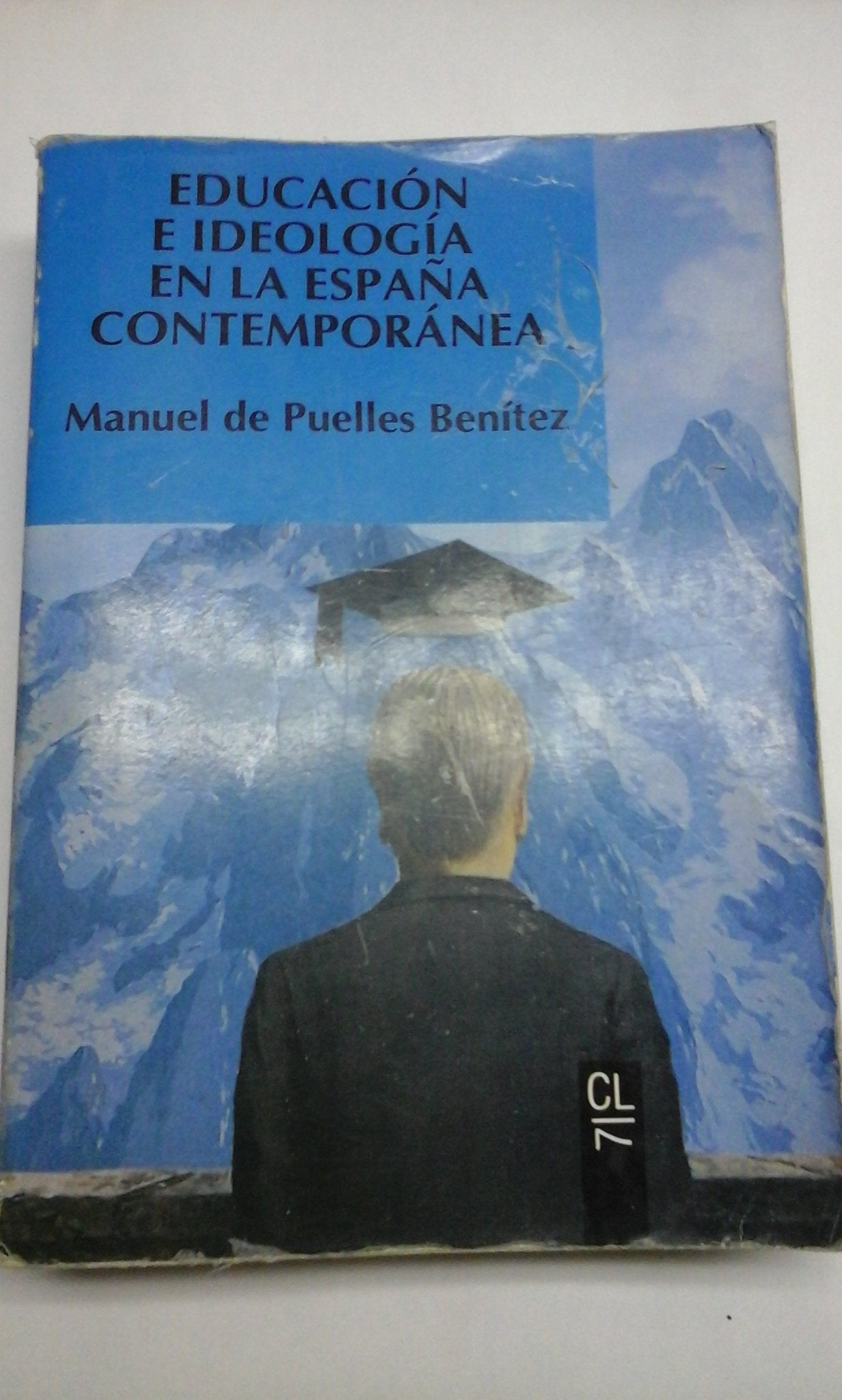 Educacion e ideologia en la españacontemporanea Puelles Benitez, Manuel De Books
