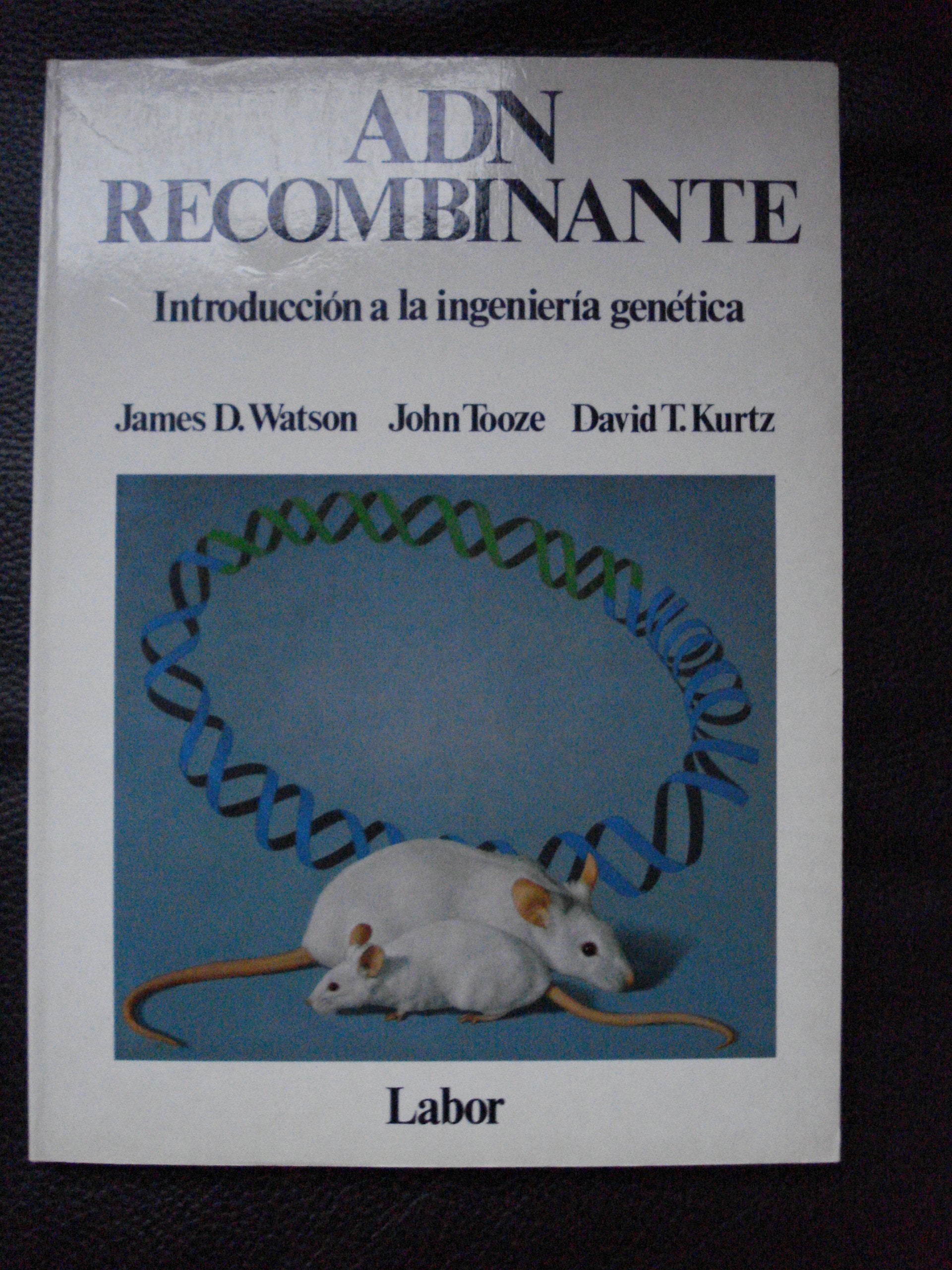 Adn recombinante : introduccion a la ingenieria genetica book