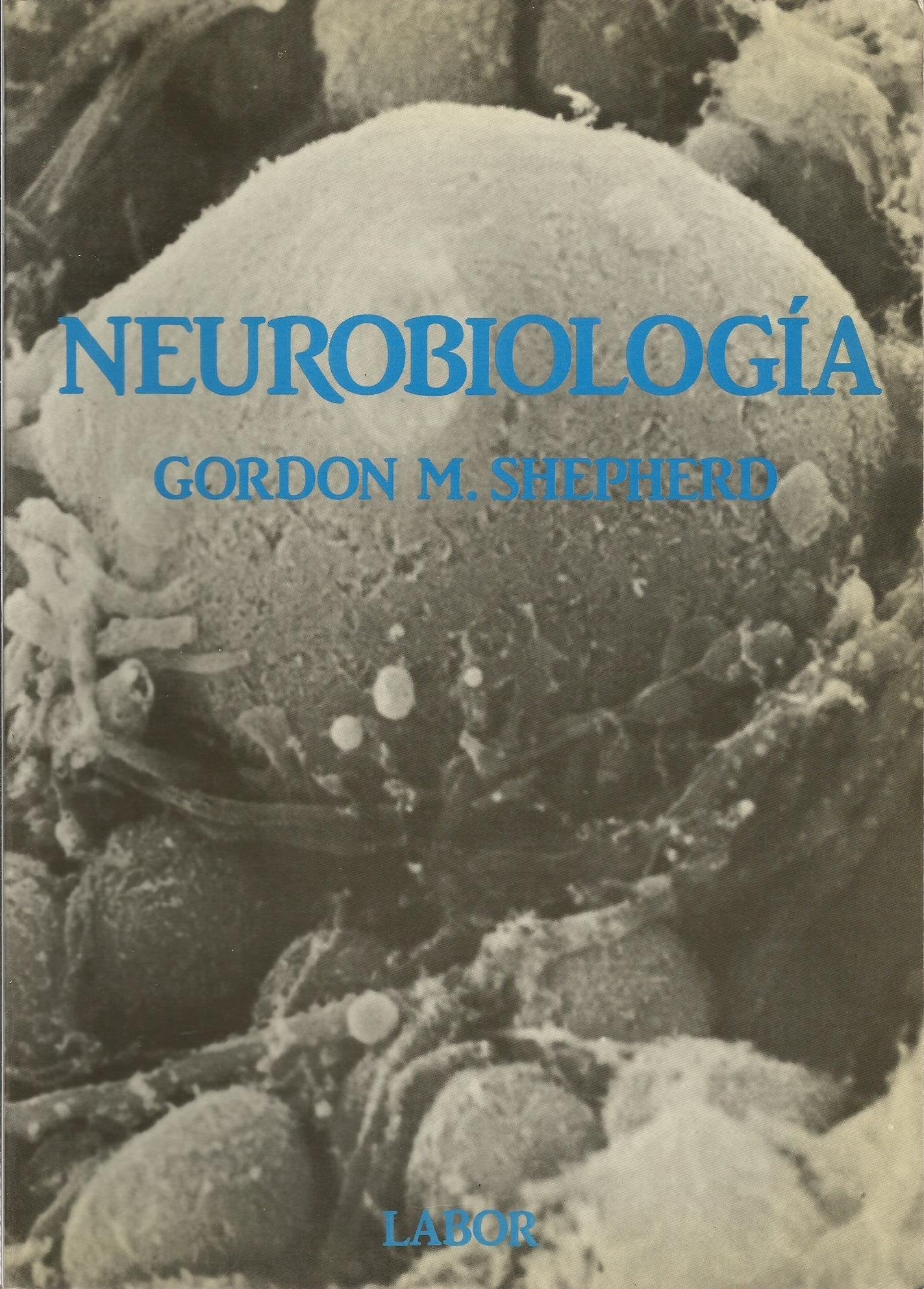 Neurobiología. Versión española por Jesús Palomeque Rico y José Planas-Vilarnau y Silvia Dauder-Torruella. Revisado por José Planas Mestre. 1a. EDICION Books