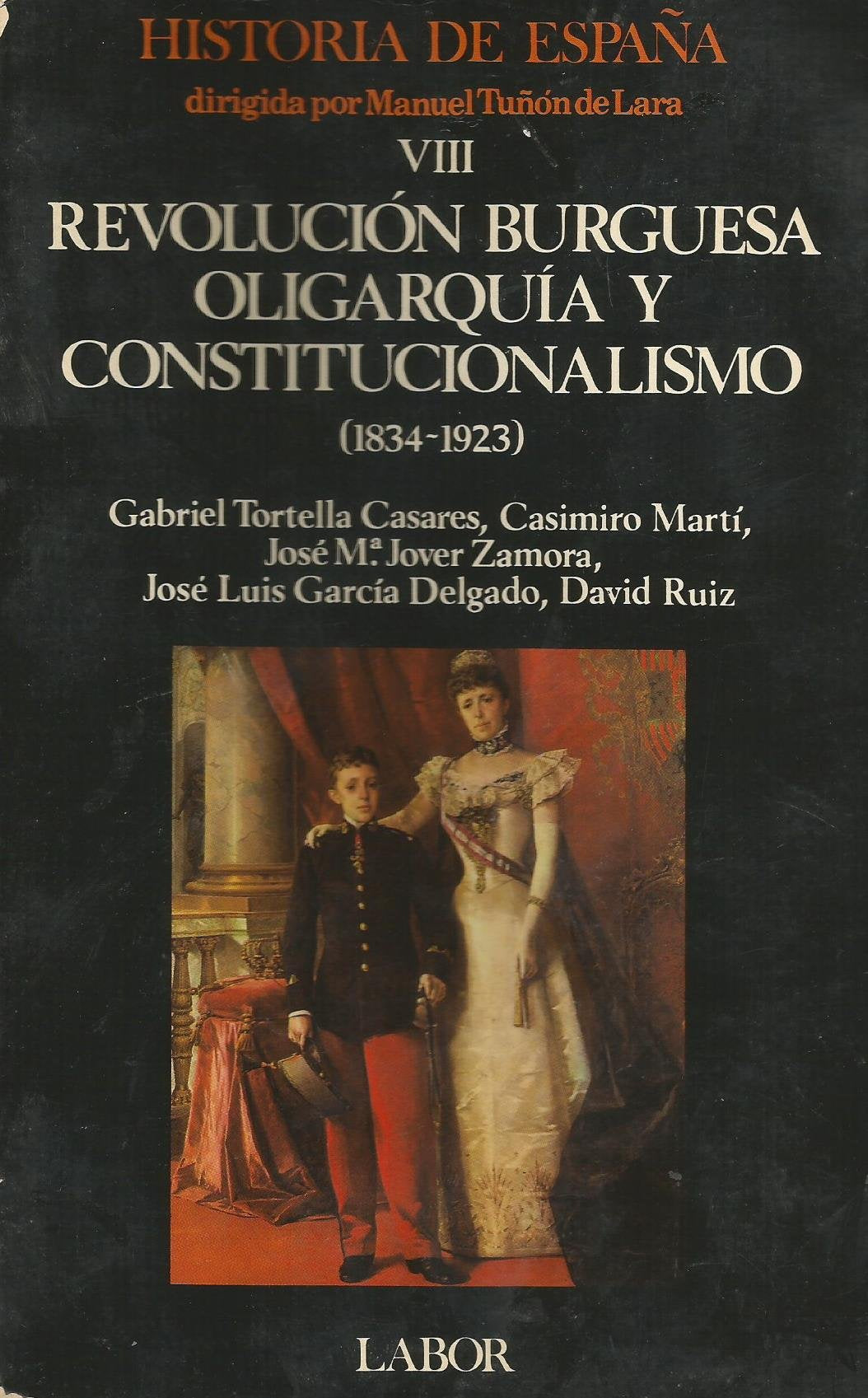 Revolucion burguesa, oligarquia y constitucion.1834-1923 h. esp. VIII Books