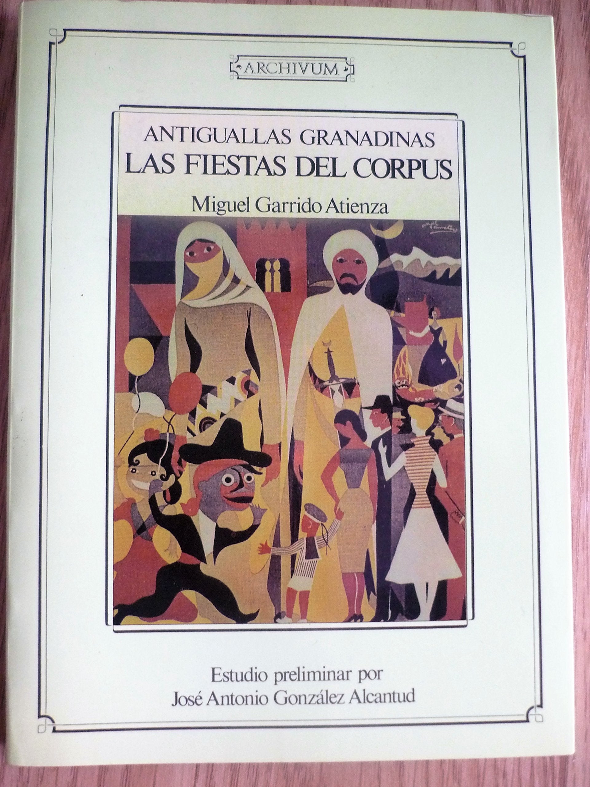 Antiguallas granadinas. Las Fiestas del Corpus book