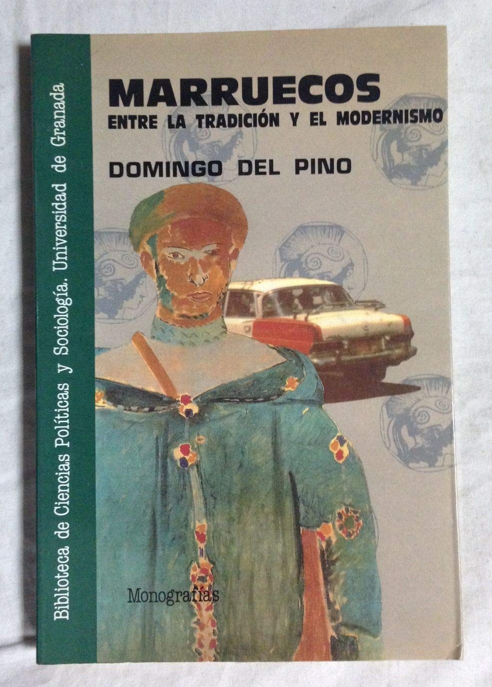 MARRUECOS. ENTRE LA TRADICION Y EL MODERNISMO (Biblioteca de Ciencias Politicas y Sociologia, Band 1) Books