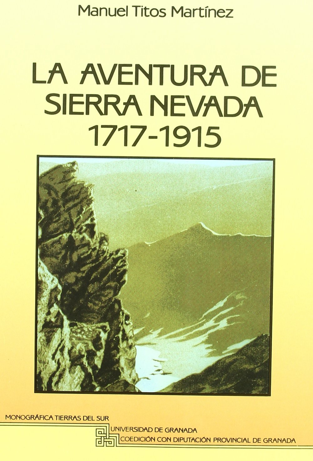 La aventura de Sierra Nevada : 1717-1915 (Tierras del sur, Band 1) Social Sciences