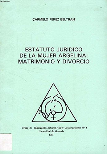 ESTATUTO JURIDICO DE LA MUJER ARGELINA: MATRIMONIO Y DIVORCIO Books