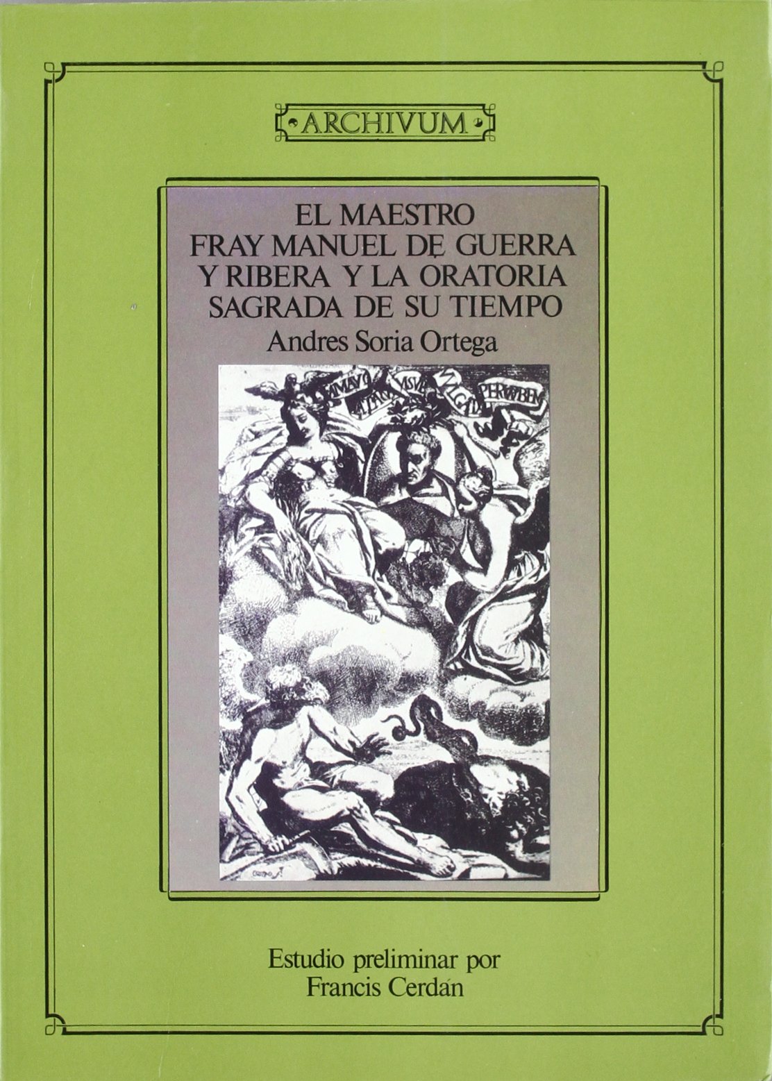 Maestro fray Manuel de Guerra y Ribera y la oratoria sagrada de... (Archivum, Band 26) Contemporary literature