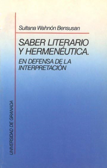 Saber literario y hermenéutica: En defensa de la interpretación (Fuera de colección) Contemporary literature