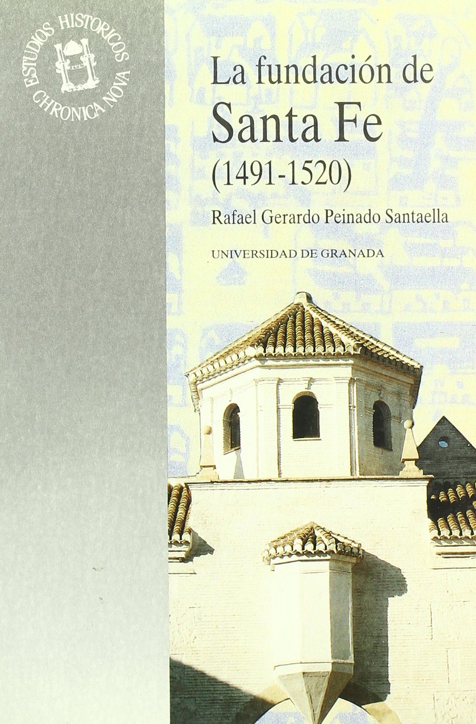 La fundación de Santa Fe (1491-1520): Estudio y documentos book