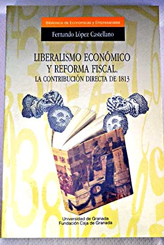 Liberalismo económico y reforma fiscal: La contribución directa de 1813 book