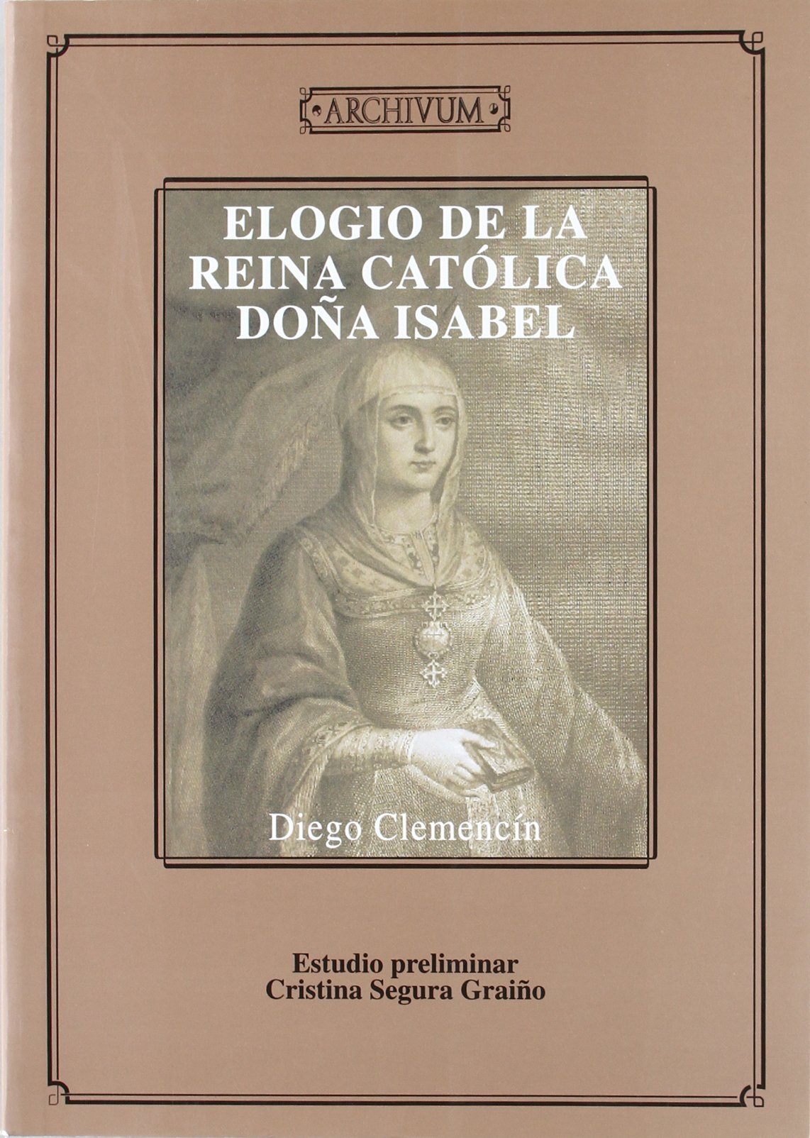 Elogio de la Reina Católica Doña Isabel book