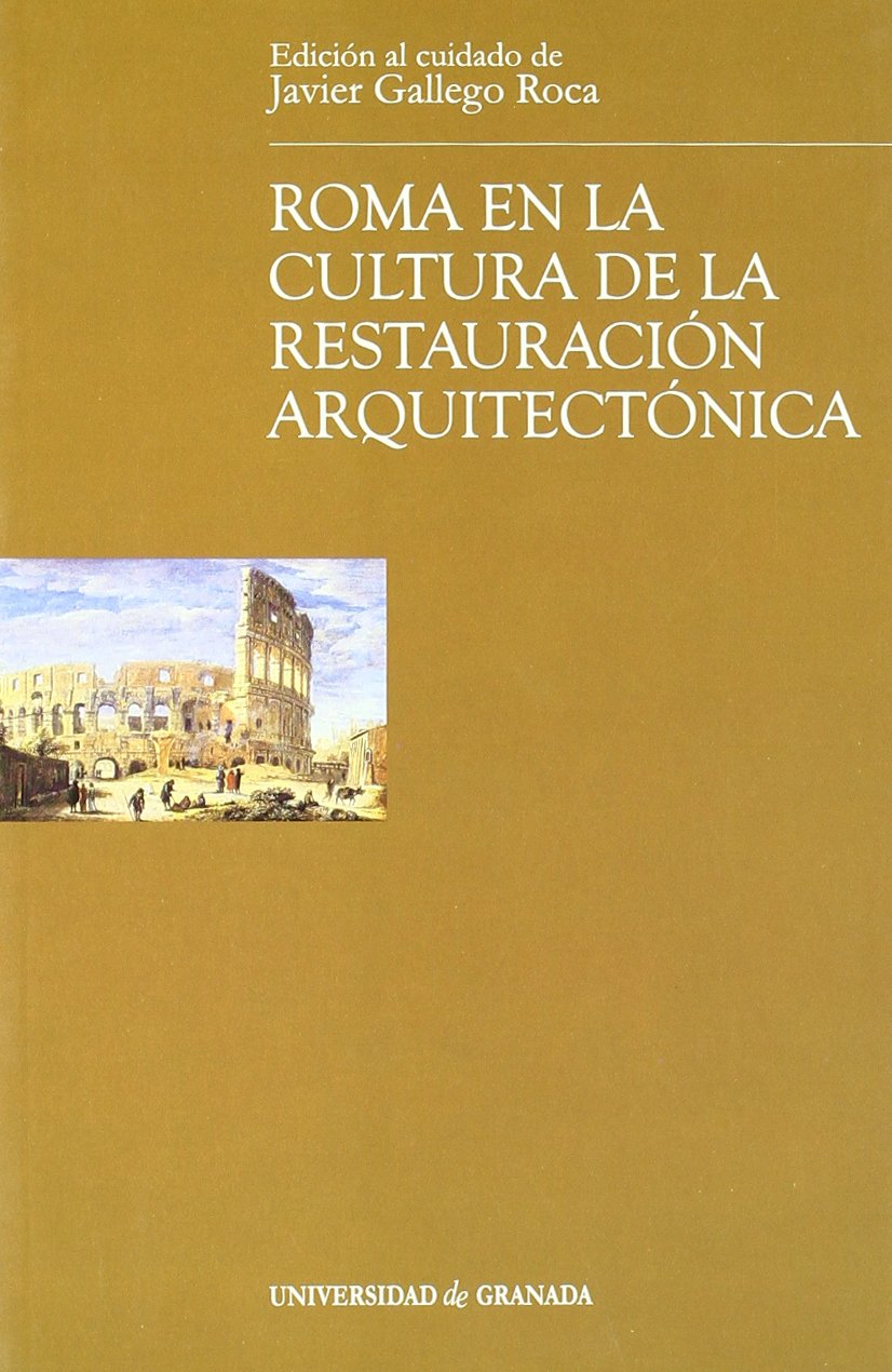 Roma en la cultura de la restauración arquitectónica book