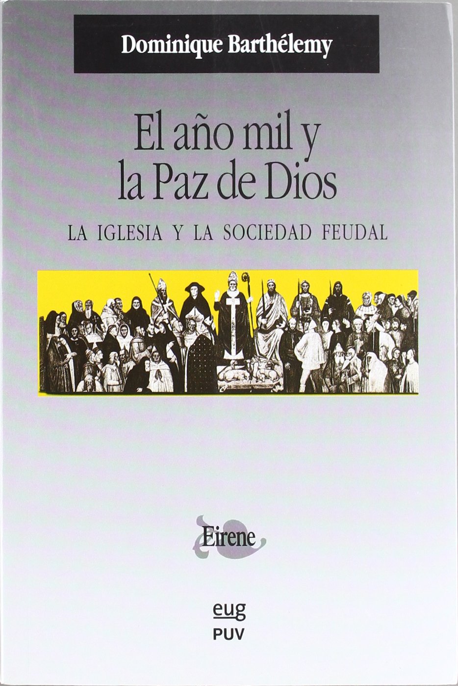 El año mil y la paz de Dios : la Iglesia y la sociedad actual book