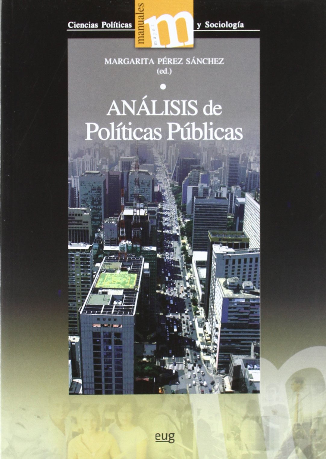 Análisis de políticas públicas (Manuales Major/ Ciencias Políticas y Sociología, Band 34) Philosophy