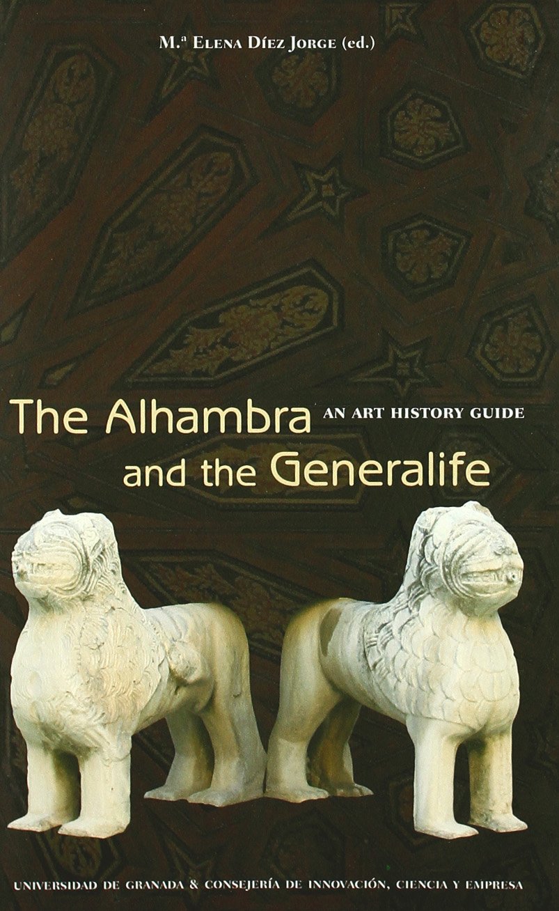 The Alhambra and the Generalife : an art history guide (Fuera de colleción) Film, Art & Culture