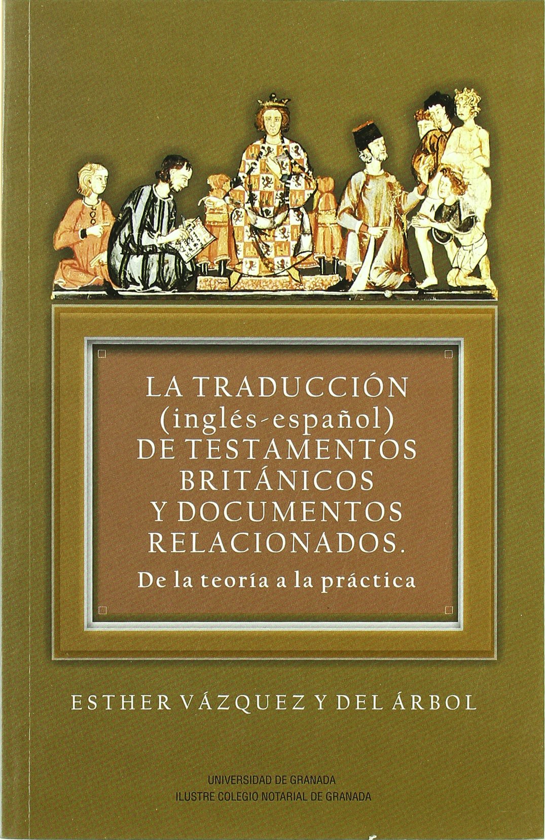 La Traducción (Inglés-Español) de testamentos británicos y documentos relacionados: De la teoría a la práctica book