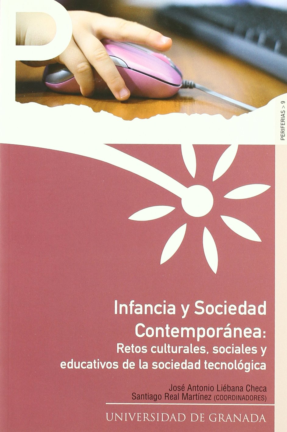 Infancia y sociedad contemporánea "Retos culturales, sociales y educativos de la sociedad tecnológica" (Periferias, Band 9) Social Sciences