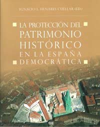 La protección del patrimonio histórico en la España democrática (Monográfica/Humanidades /Arte y Arqueología, Band 74) Learning & Reference