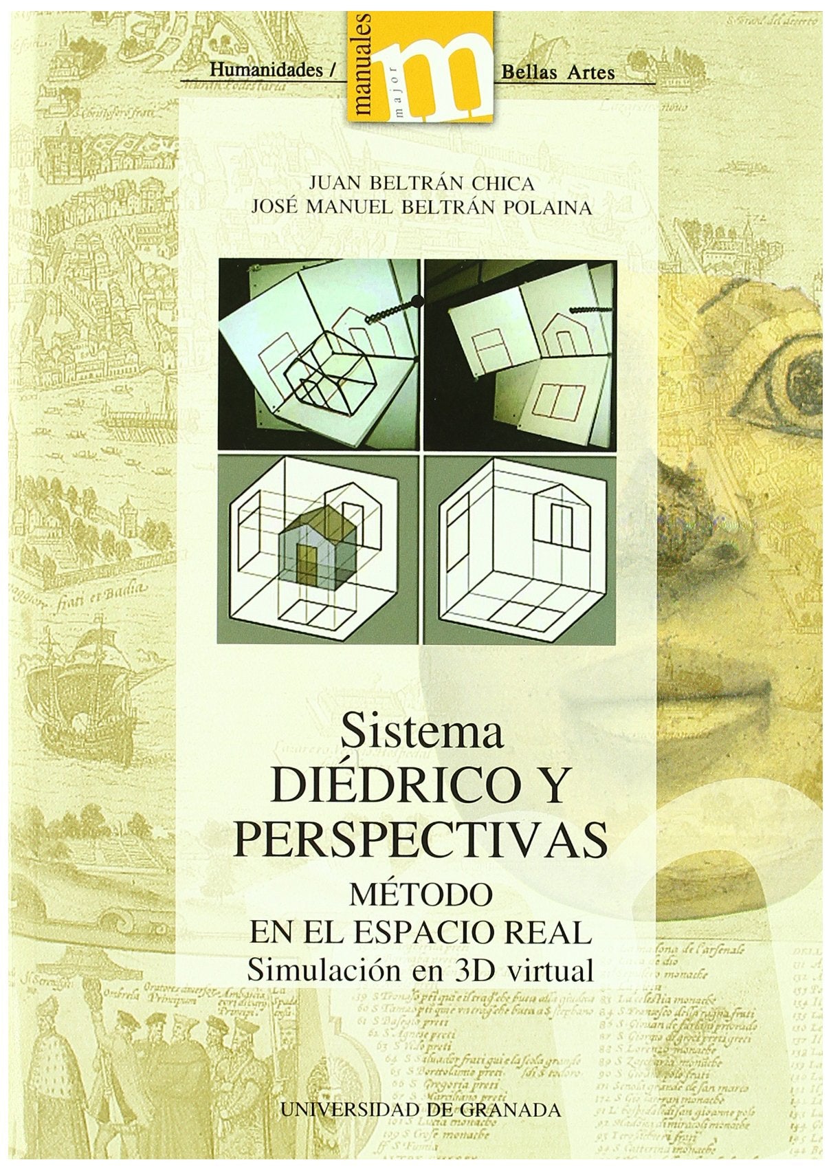 Sistema diédrico y perspectivas : método en el espacio real, simulación en 3D virtual book