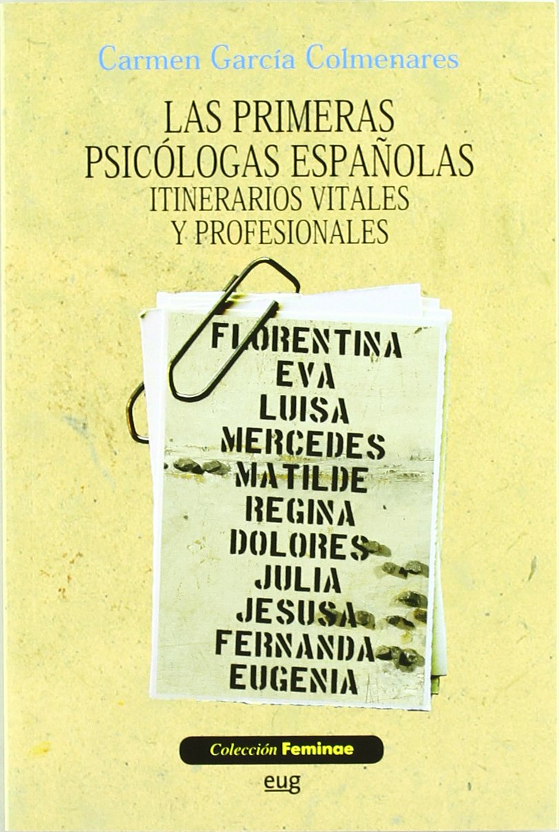 Las primeras psicólogas españolas : itinerarios vitales y profesionales Medicine
