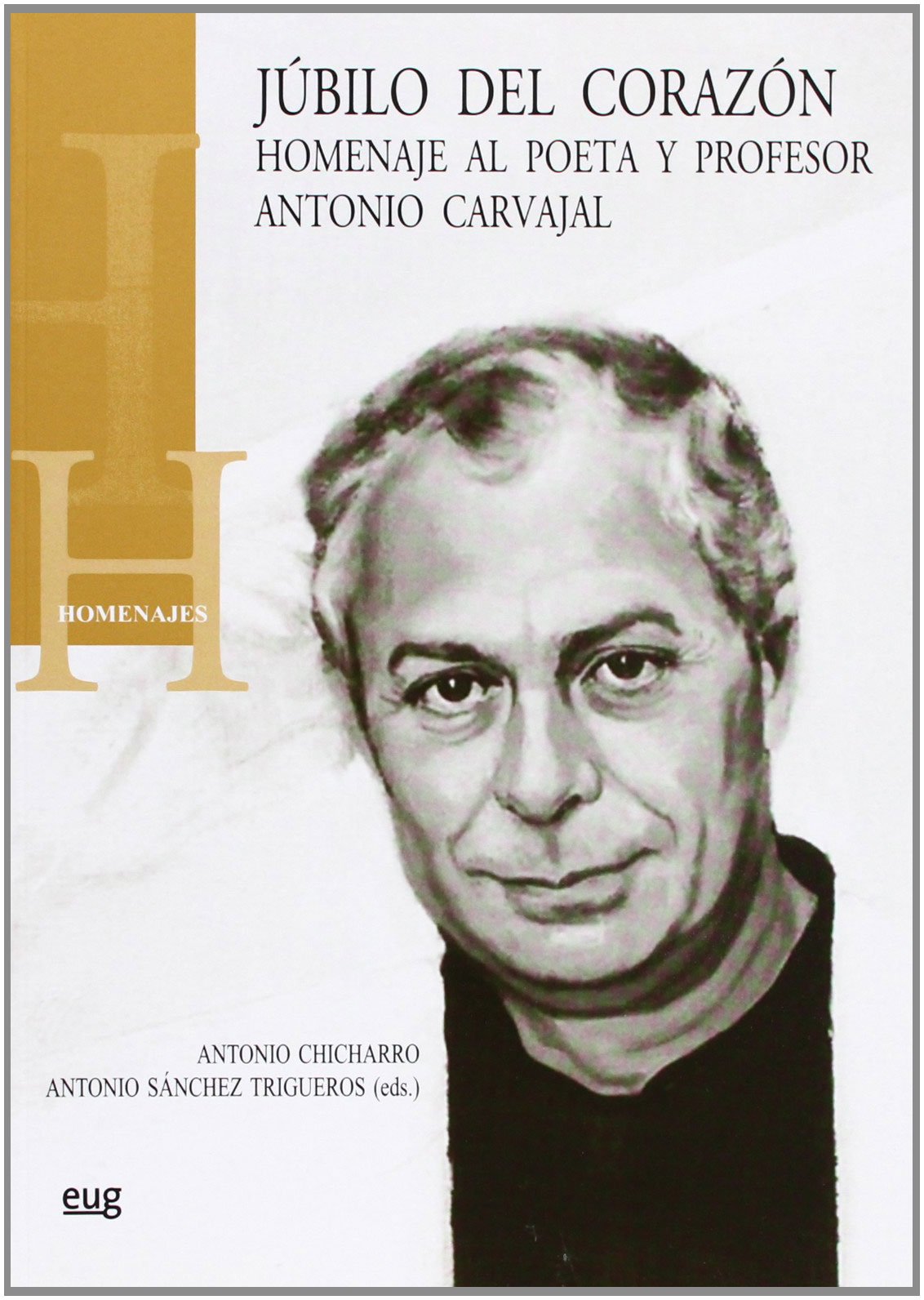 Júbilo del corazón: Homenaje al poeta y profesor Antonio Carvajal book