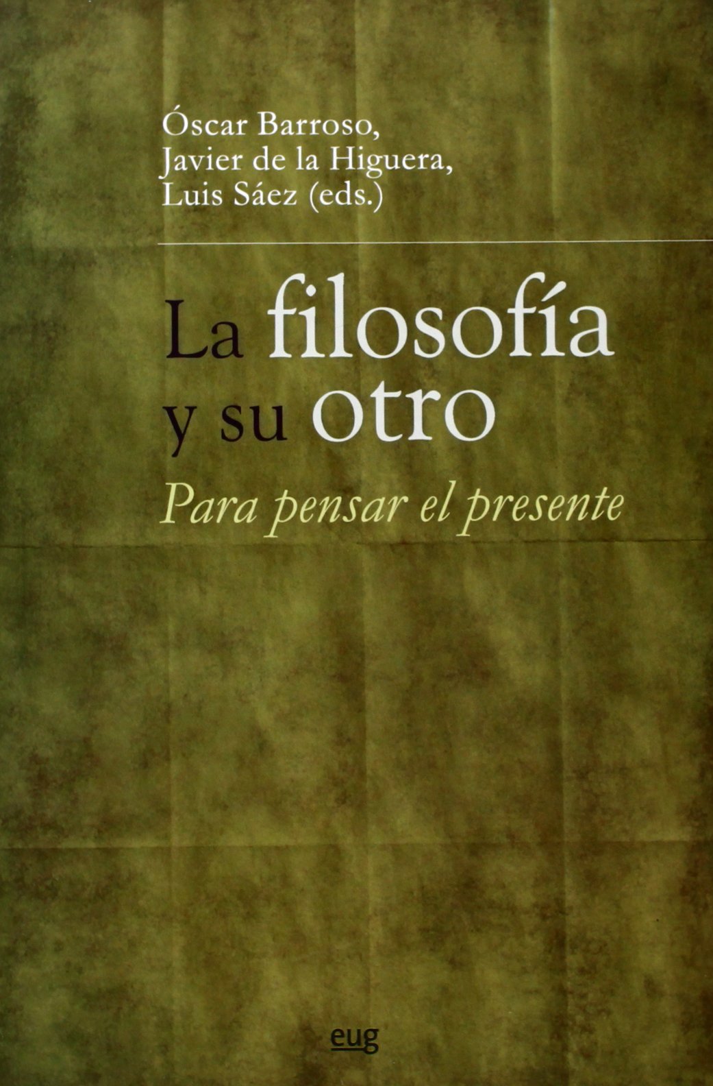 La filosofía y su otro: Para pensar el presente book
