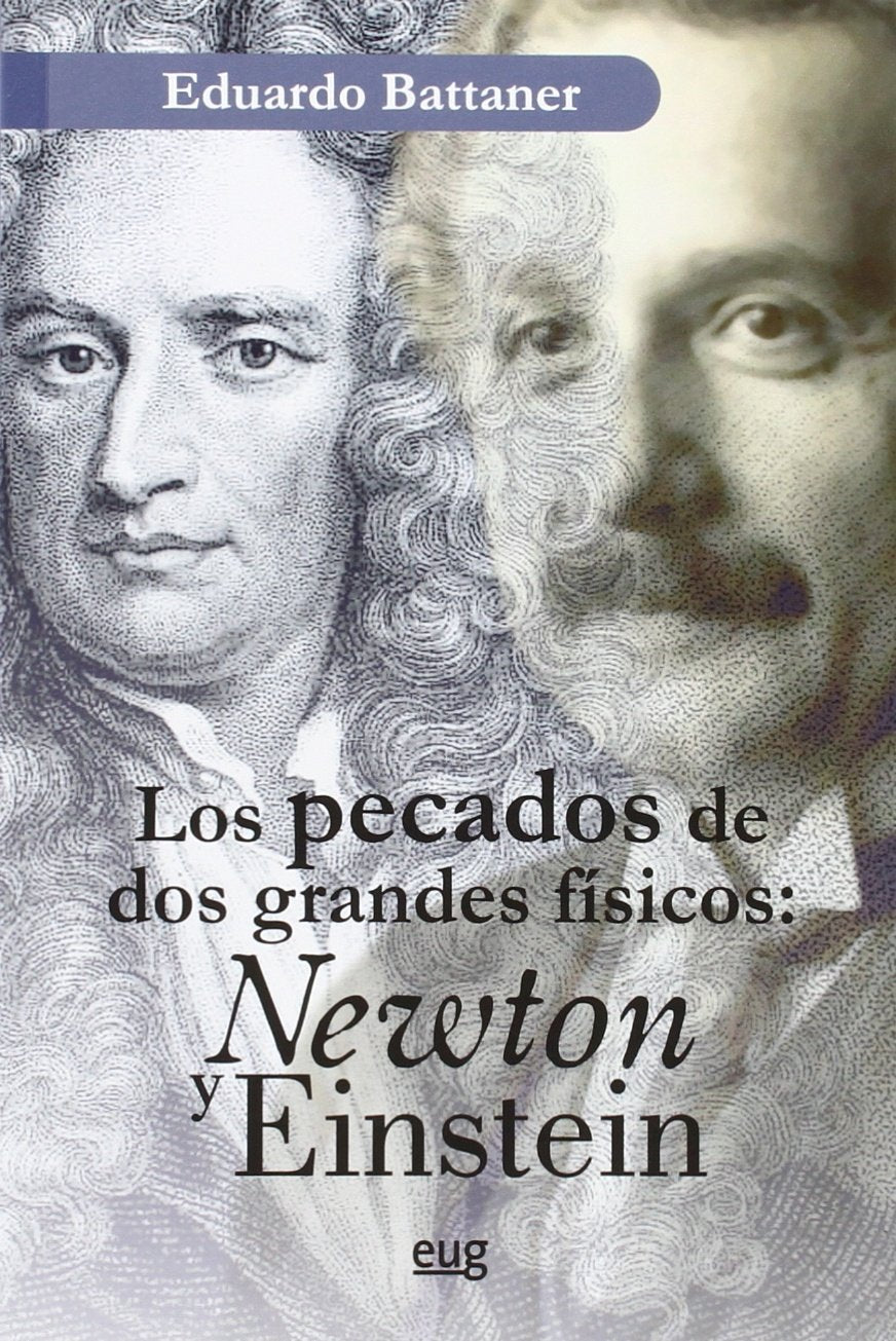 Los pecados de dos grandes físicos: Newton y Einstein book