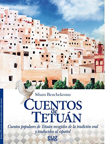 Cuentos de Tetuán: Cuentos populares de Tetuán recogidos de la tradición oral y traducidos al español book
