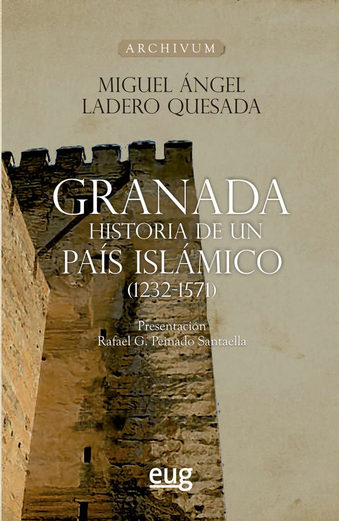Granada, Historia de un país islámico (1232-1571): Historia de un país islámico (1232-1571) (Archivum) Books