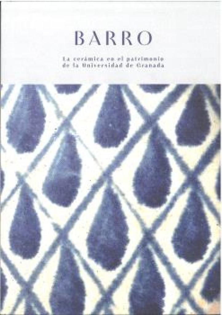 BARRO. La cerámica en el patrimonio de la Universidad de Granada book
