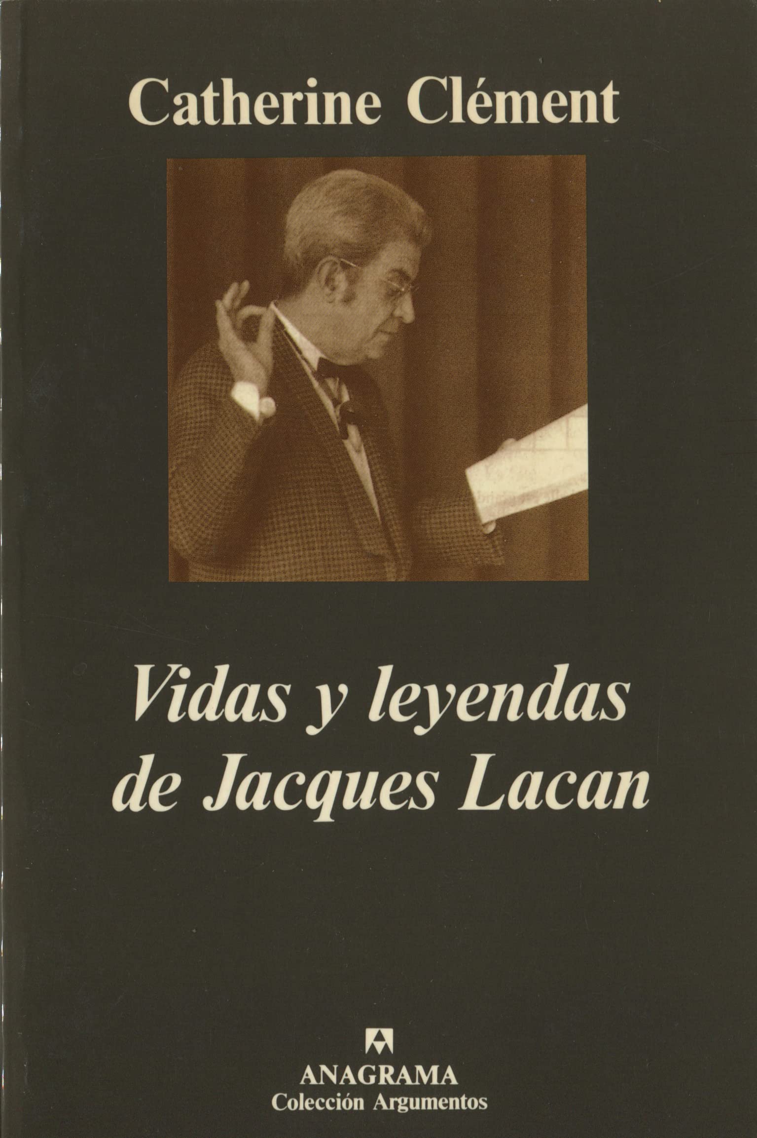 Vidas y leyendas de Jacques Lacan (Argumentos, Band 64) Contemporary literature