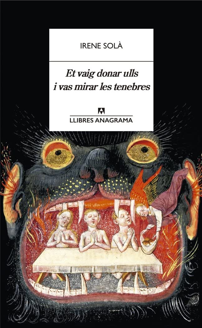 Et vaig donar ulls i vas mirar les tenebres (Llibres Anagrama) Books