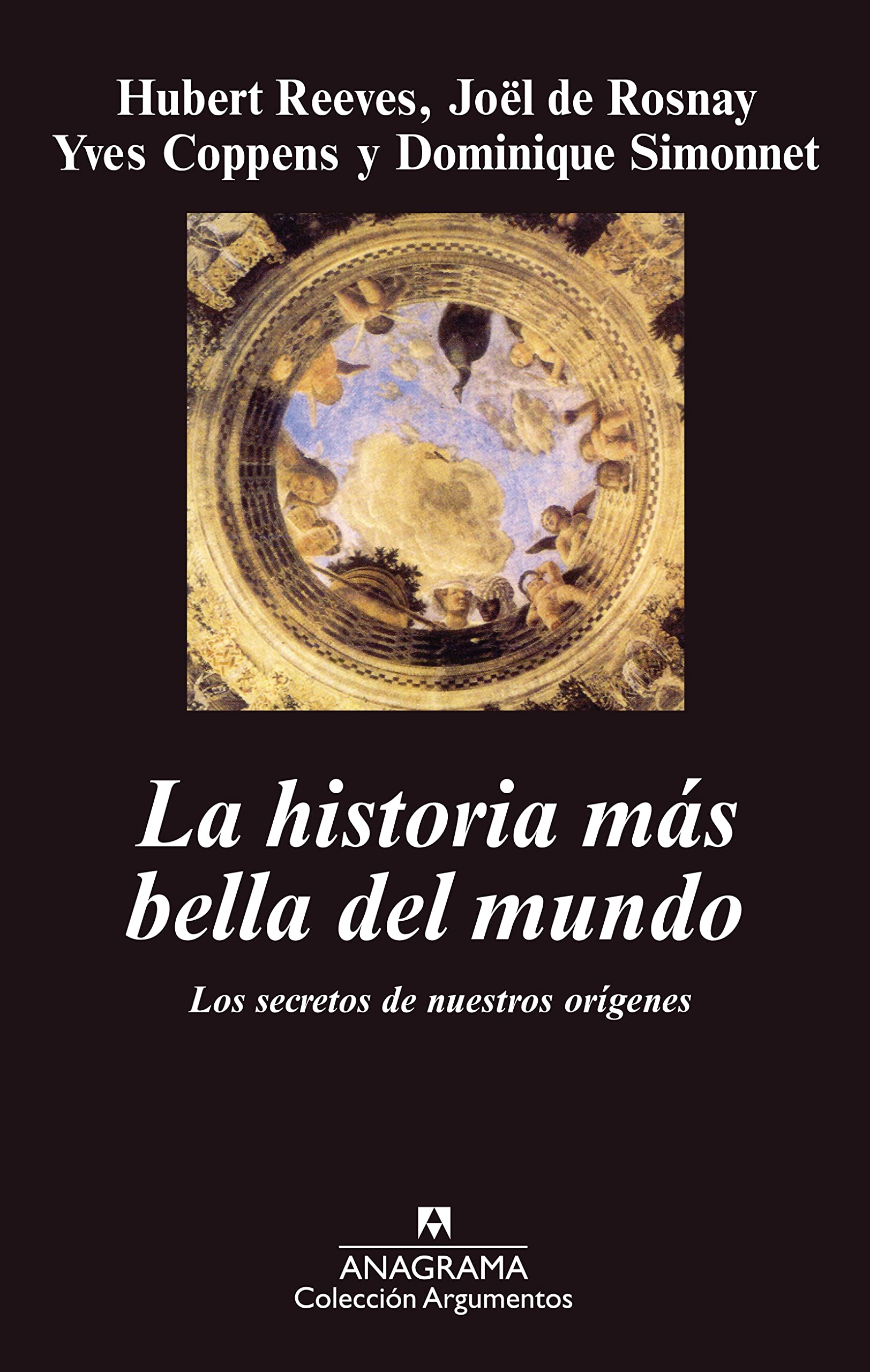 La historia más bella del mundo : los secretos de nuestros orígenes (Argumentos, Band 189) Social Sciences