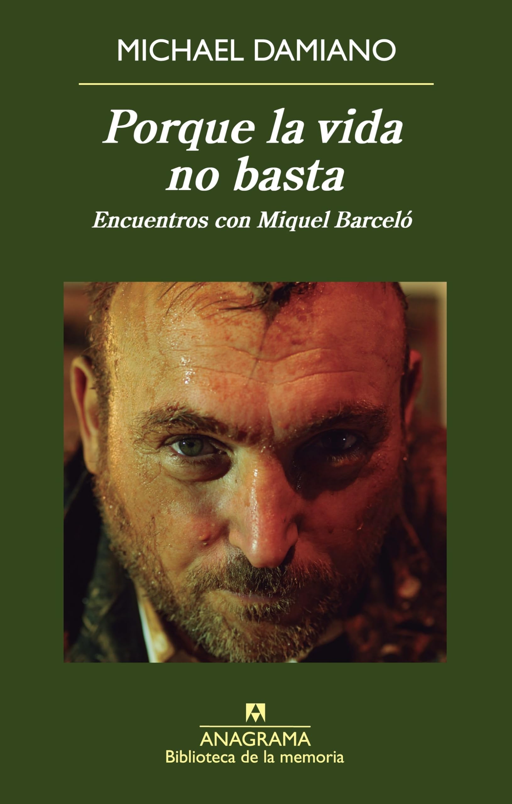 Porque la vida no basta : encuentros con Miquel Barceló (Biblioteca de la memoria, Band 30) Art & Literature