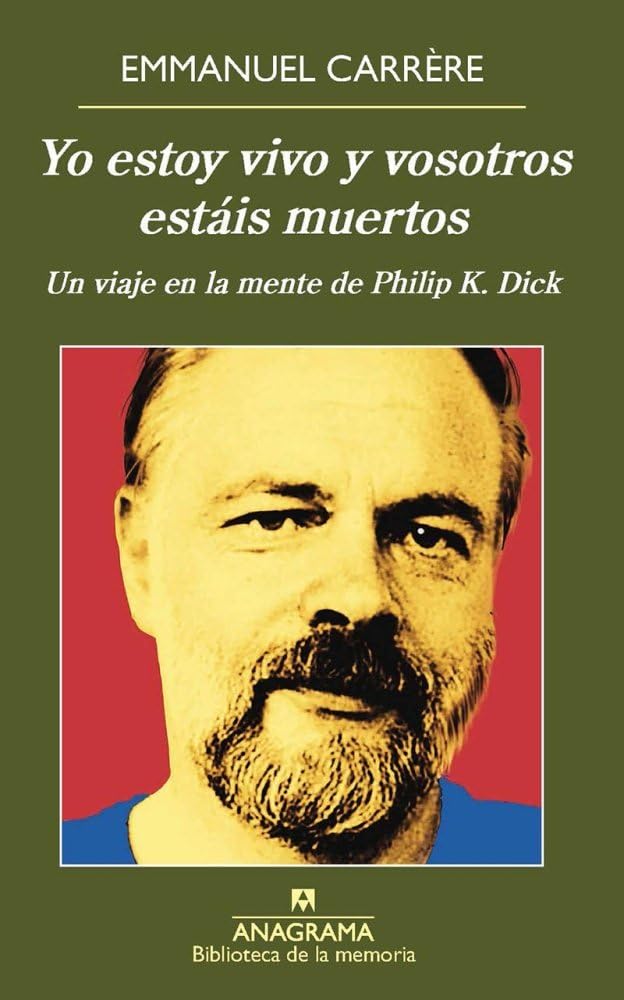 Yo Estoy Vivo Y Vosotros Estais Muertos: Un Viaje En La Mente De Philip K. Dick (Biblioteca de la memoria, Band 38) Books