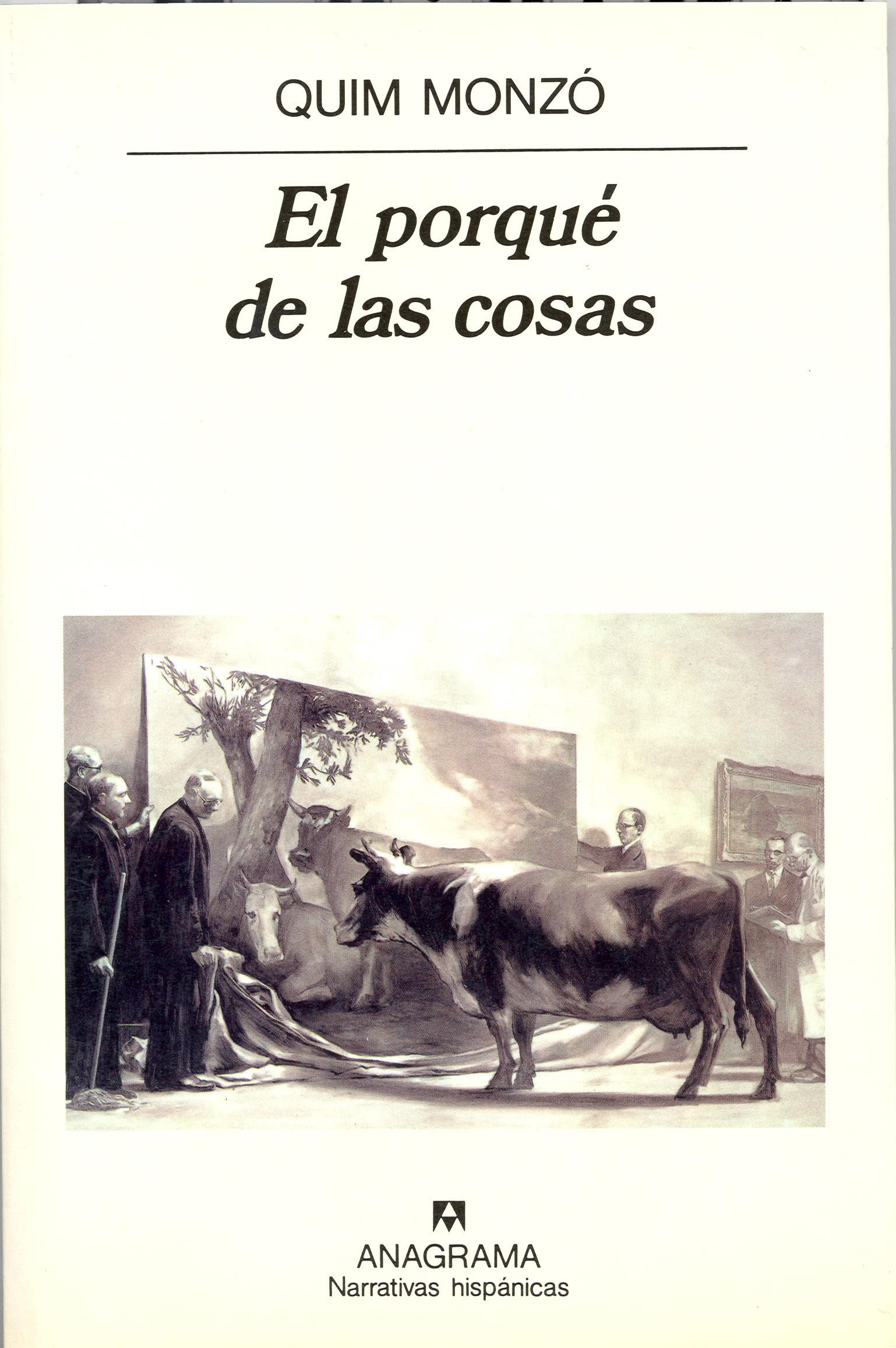 El porqué de las cosas (Narrativas hispánicas, Band 154) Contemporary literature