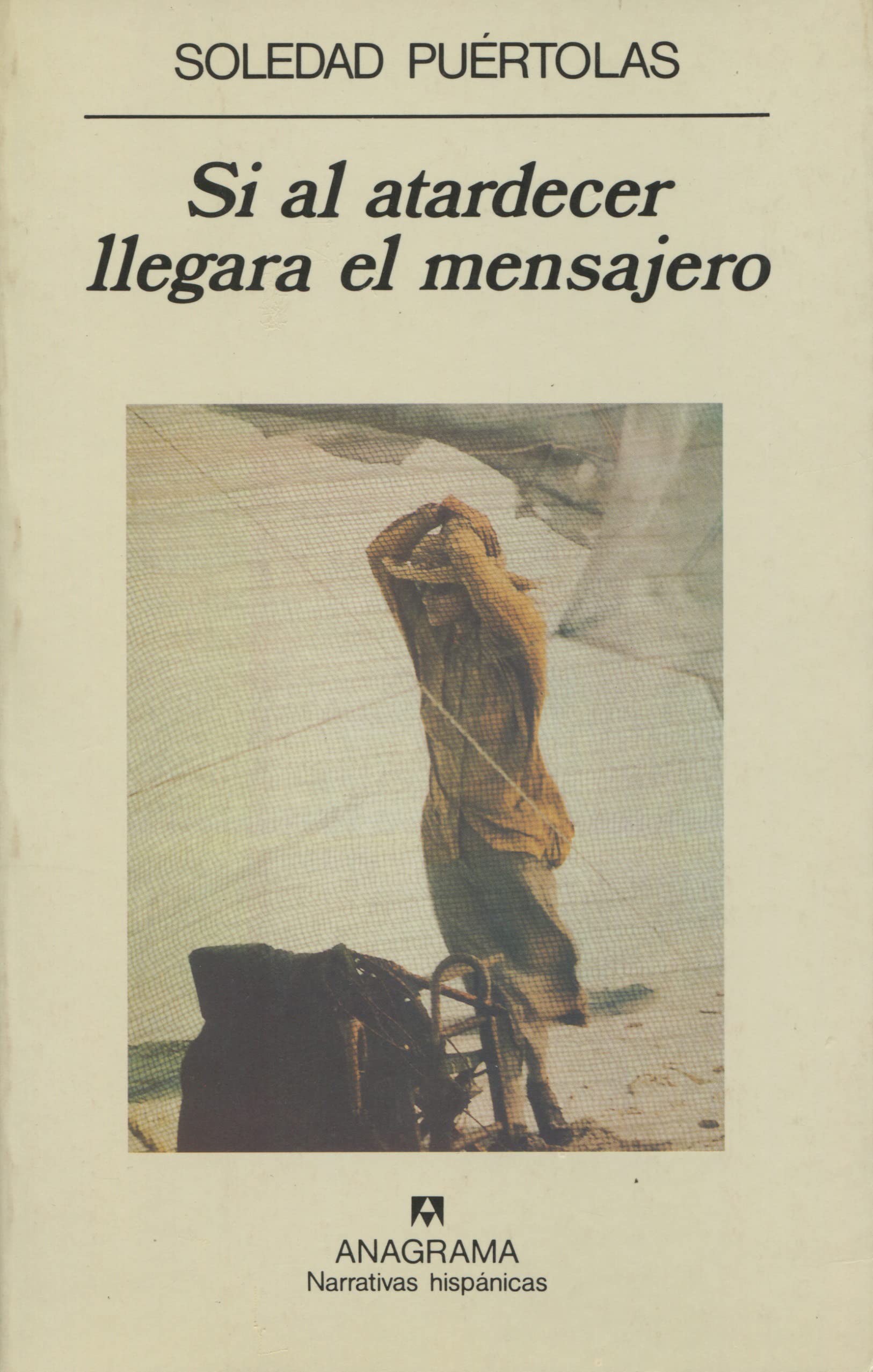 Si al atardecer llegara el mensajero: 176 (Narrativas hispánicas) book