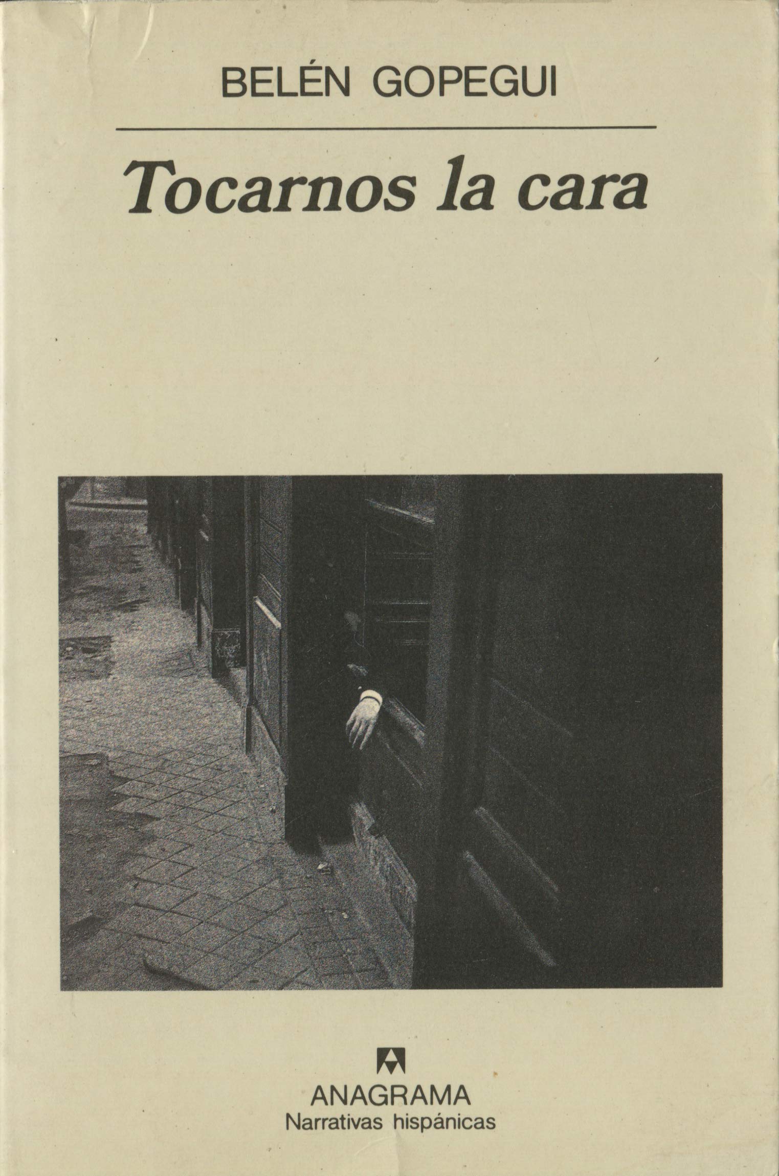 Tocarnos la cara (Narrativas hispánicas, Band 181) Contemporary literature