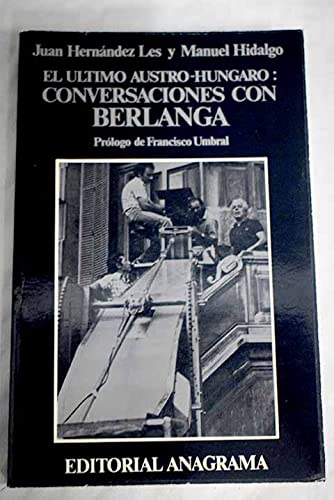 El Ultimo Austro-Hungaro: Conversaciones Con Berlanga book