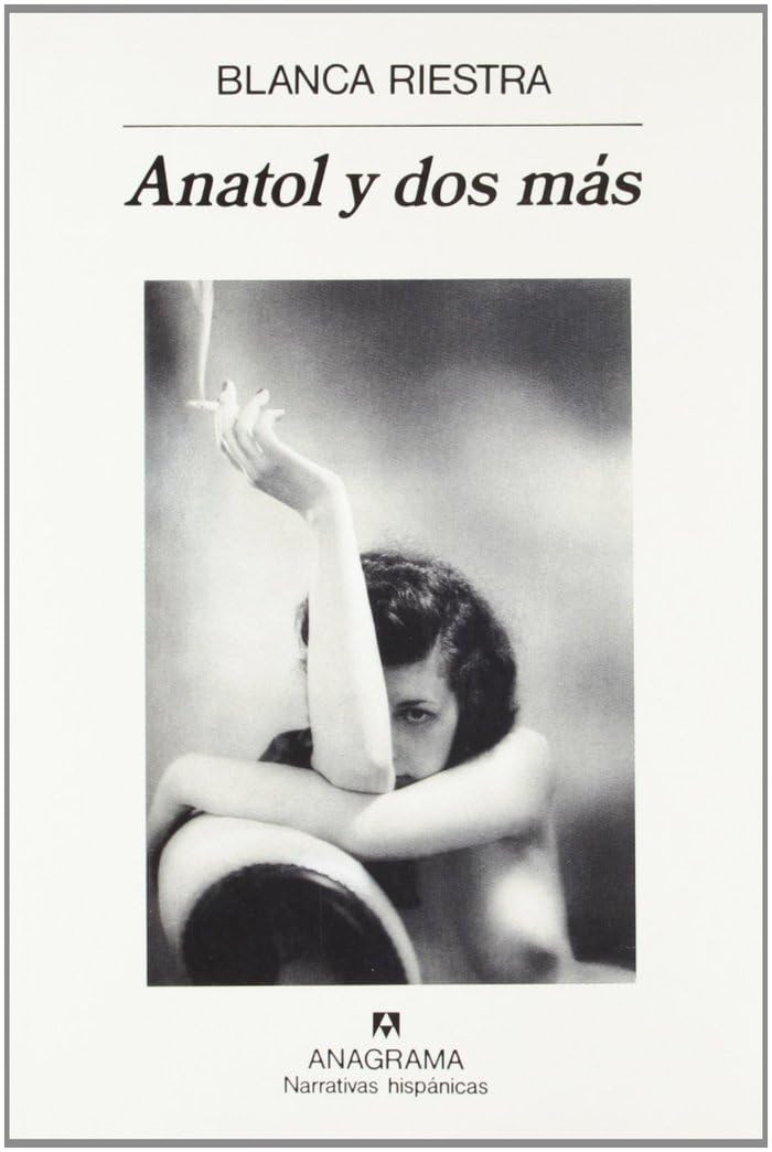 Anatol y dos más (Narrativas hispánicas, Band 211) Contemporary literature