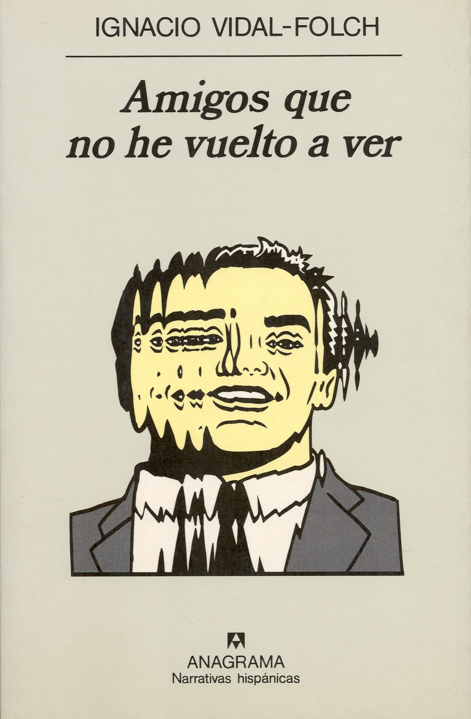 Amigos que no he vuelto a ver (Narrativas hispánicas, Band 219) Contemporary literature