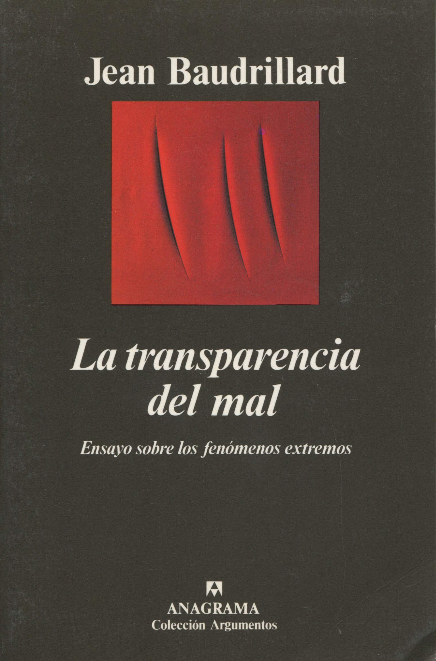 La transparencia del mal : ensayos sobre los fenómenos extremos (Argumentos, Band 115) Learning & Reference