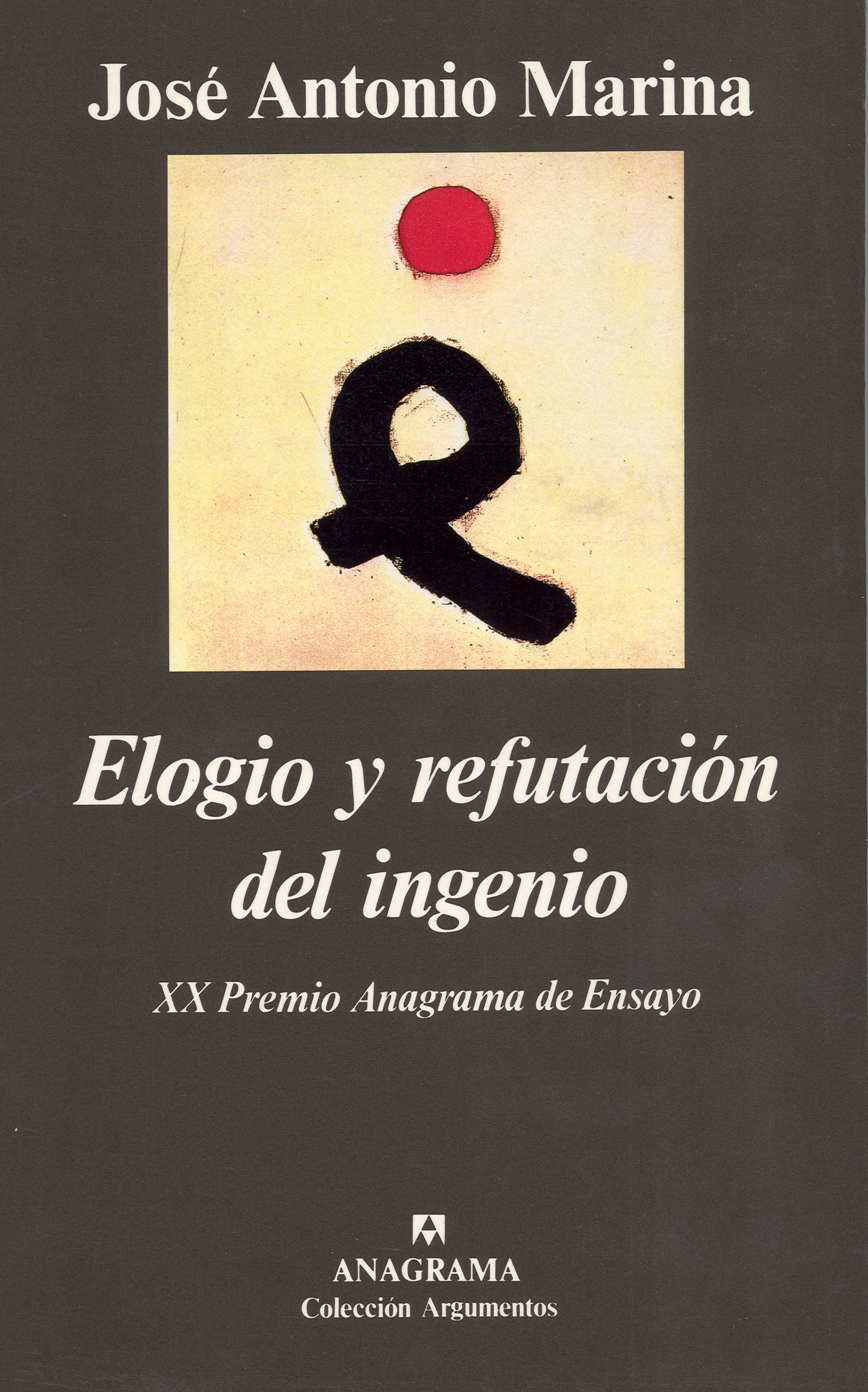 Elogio y refutación del ingenio (Argumentos, Band 126) Essays & Short Stories
