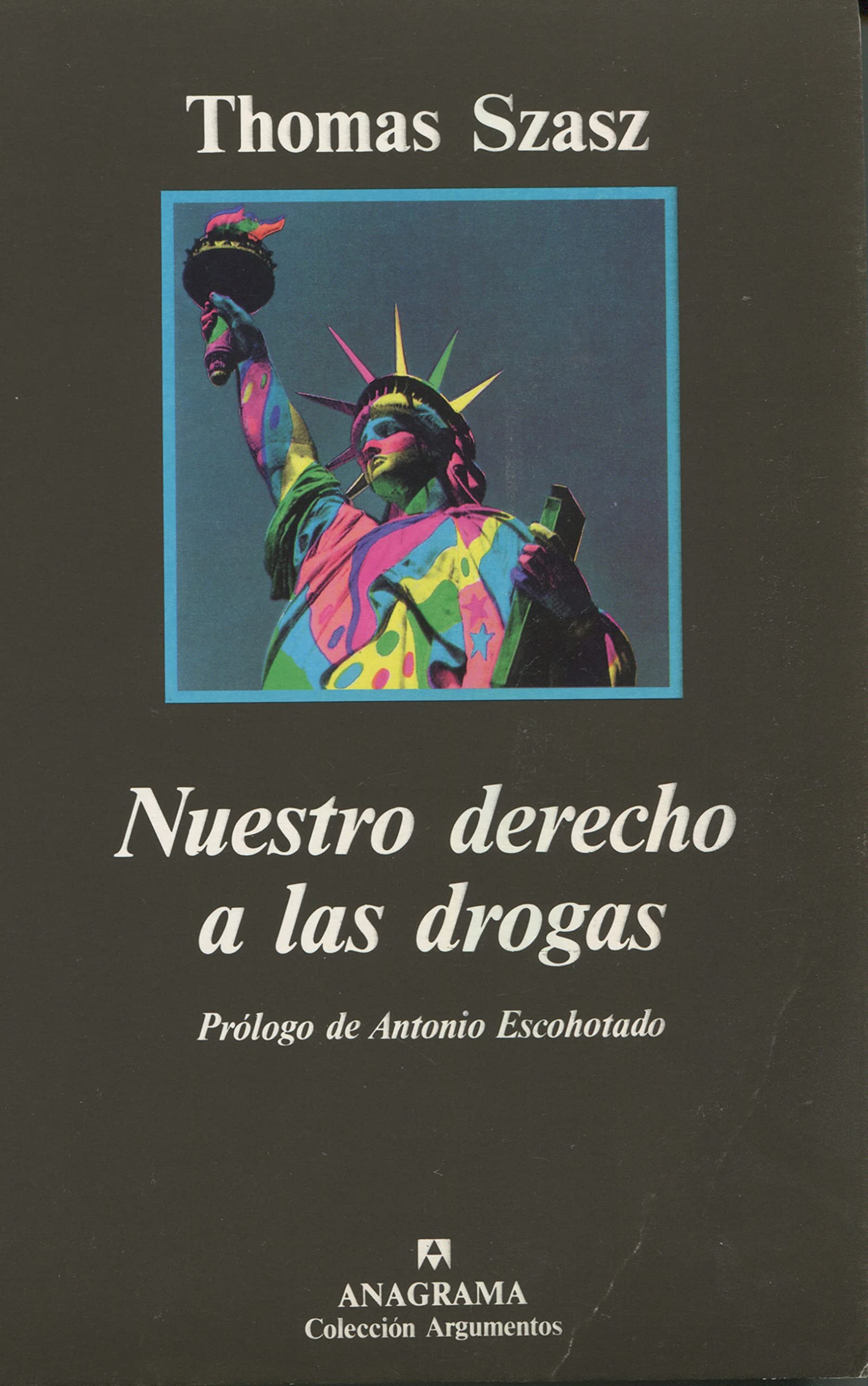 Nuestro derecho a las drogas : en defensa de un mercado libre (Argumentos, Band 136) Books