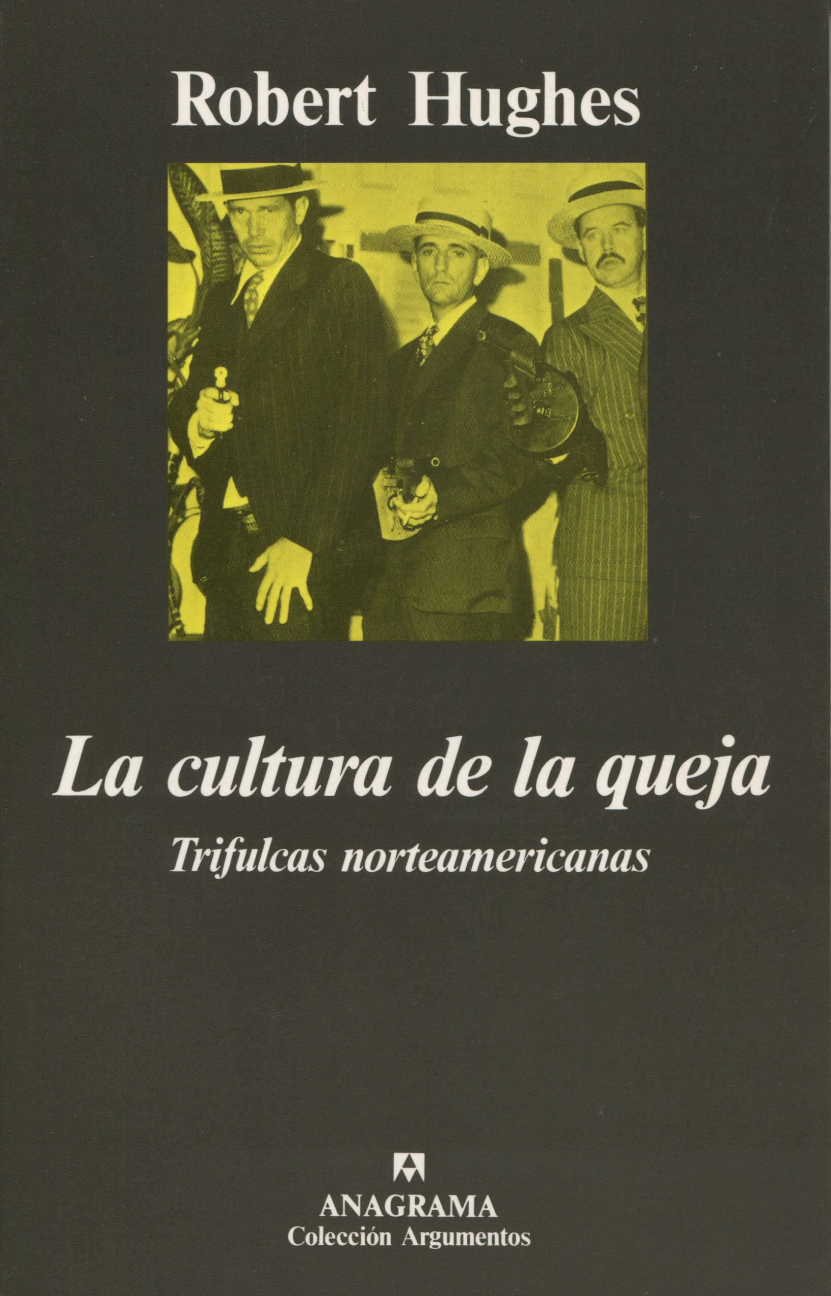 La cultura de la queja : trifulcas norteamericanas (Argumentos, Band 151) Law