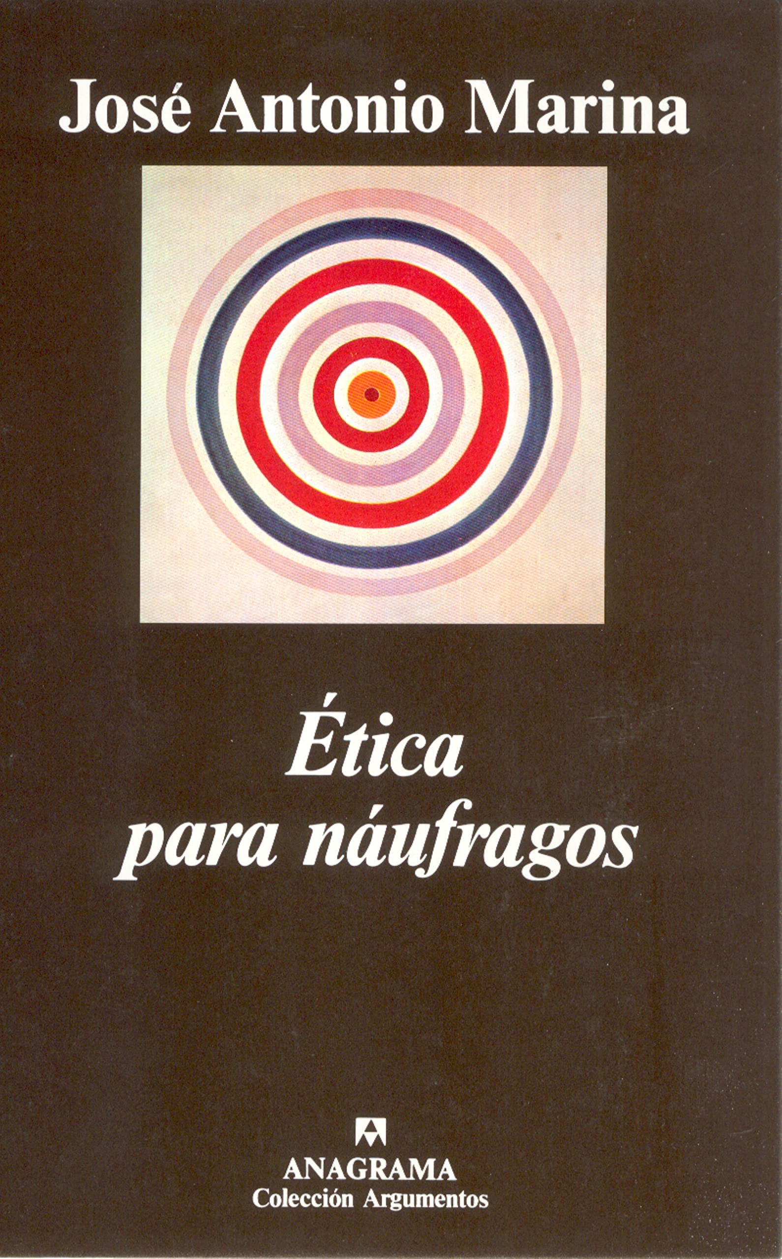 Ética para náufragos (Argumentos, Band 159) Philosophy
