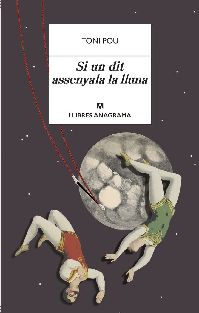 Si un dit assenyala la lluna (Llibres Anagrama, Band 87) Contemporary literature