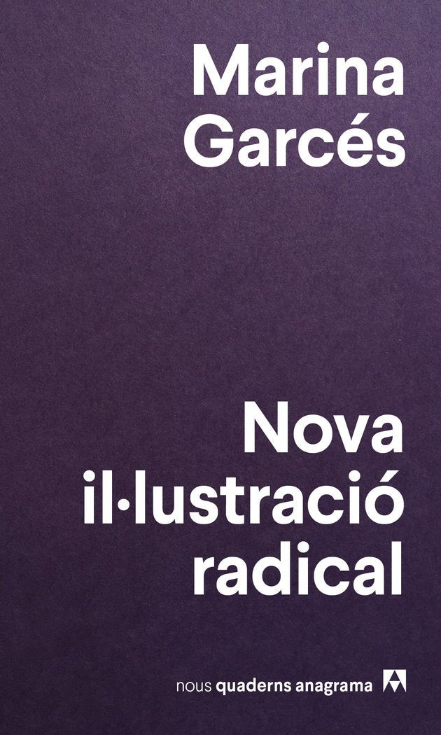 Nova il·lustració radical (Nuevos cuadernos Anagrama, Band 5) Philosophy
