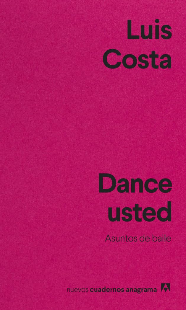 Dance usted (Nuevos cuadernos Anagrama, Band 55) Books