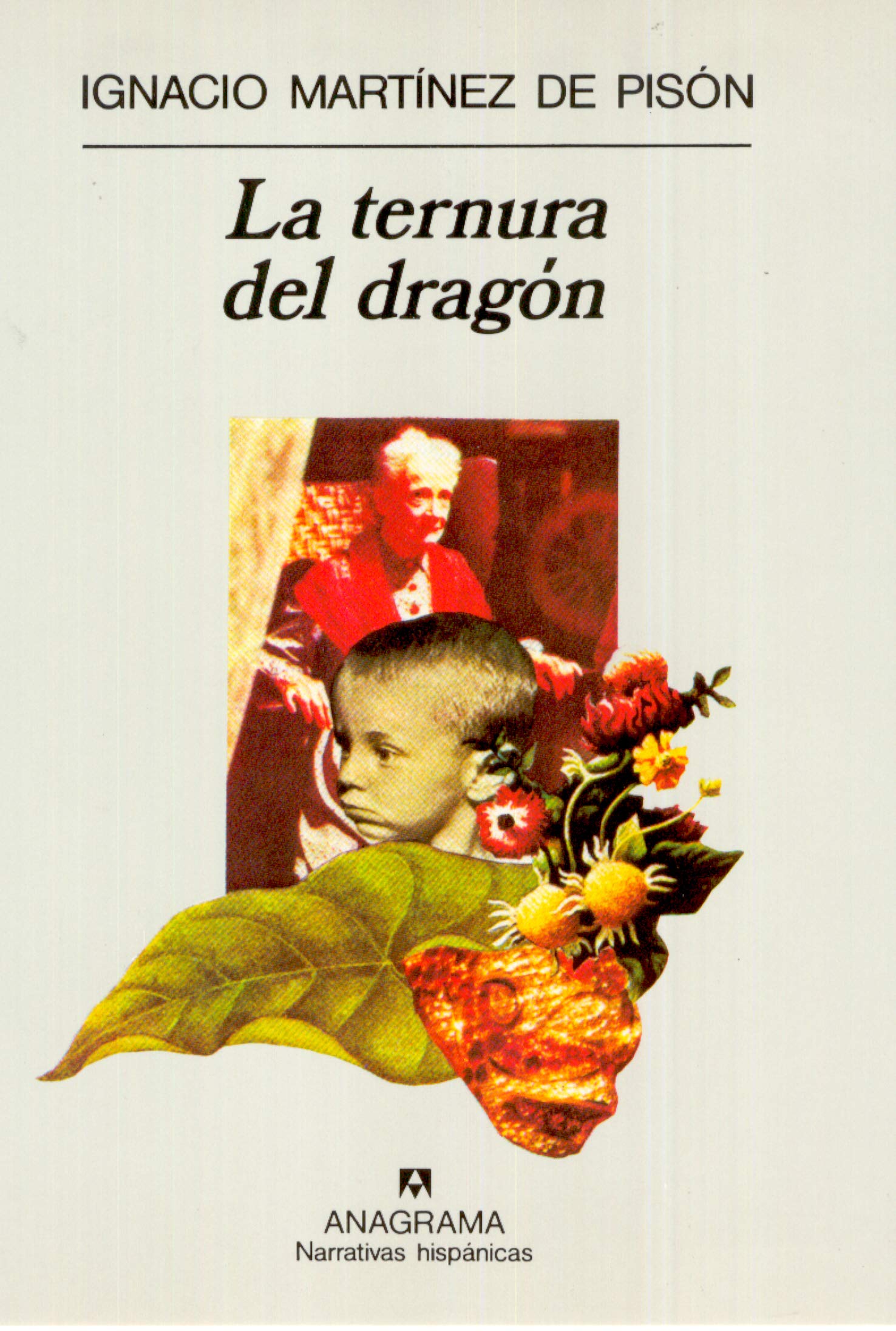 La ternura del dragón (Narrativas hispánicas, Band 26) Contemporary literature