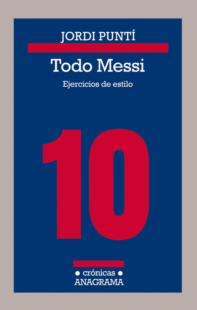 Todo Messi y más: Ejercicios de estilo (Crónicas) Social Sciences